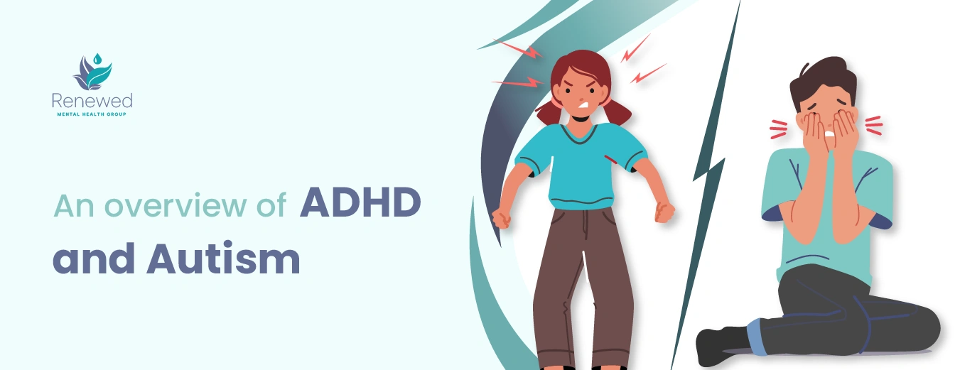 An overview of ADHD and Autism