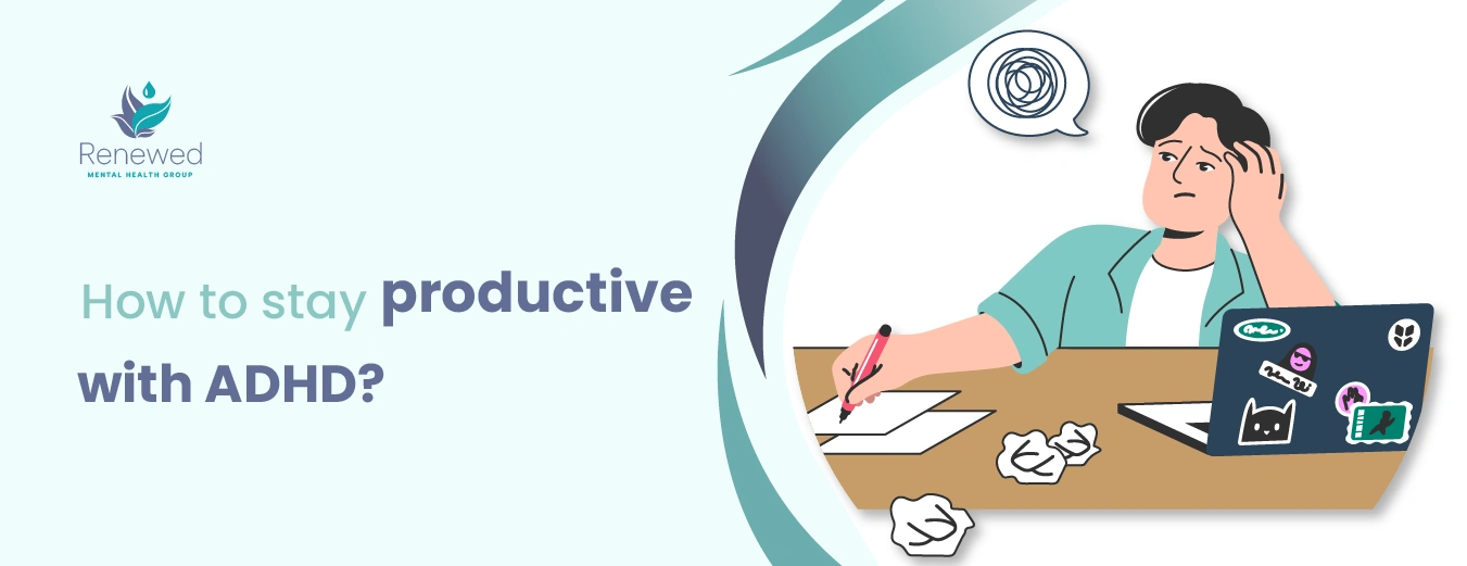 How to stay productive with ADHD