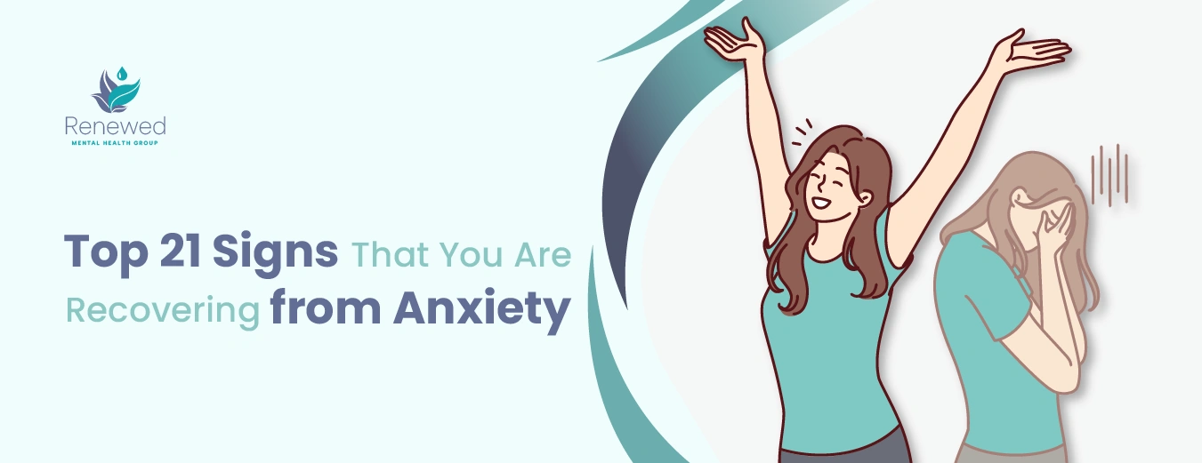 Top 21 Signs That You Are Recovering from Anxiety