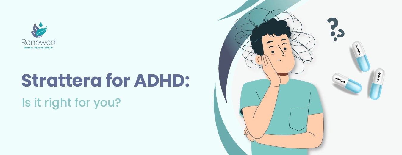 Strattera for ADHD Is it right for you