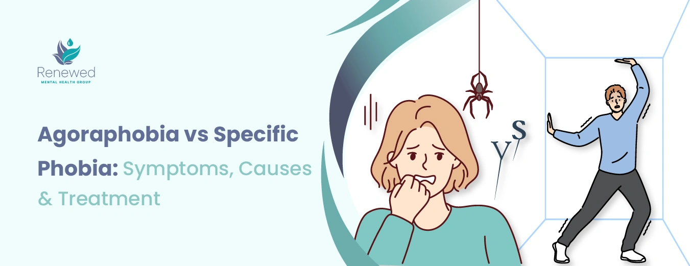 Agoraphobia vs Specific Phobia Symptoms Causes & Treatment