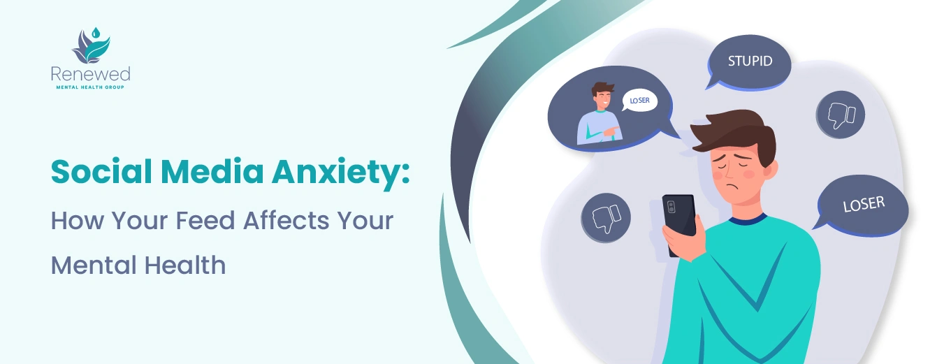Social Media Anxiety How Your Feed Affects Your Mental Health