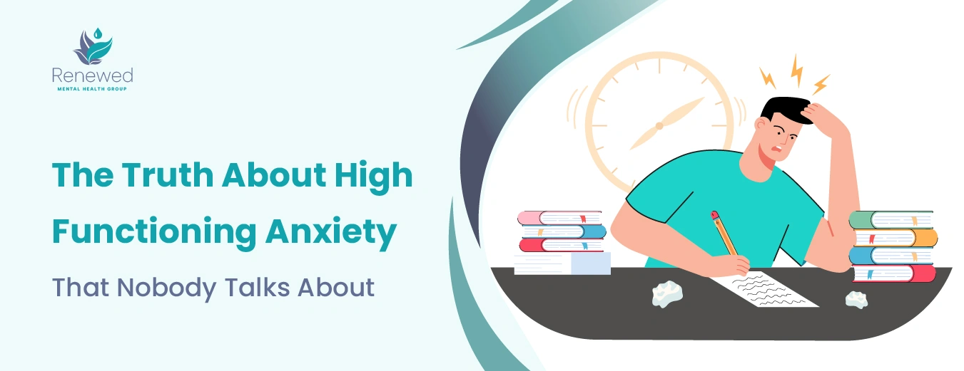The Silent Struggles of High-Functioning Anxiety: What You Need to Know?