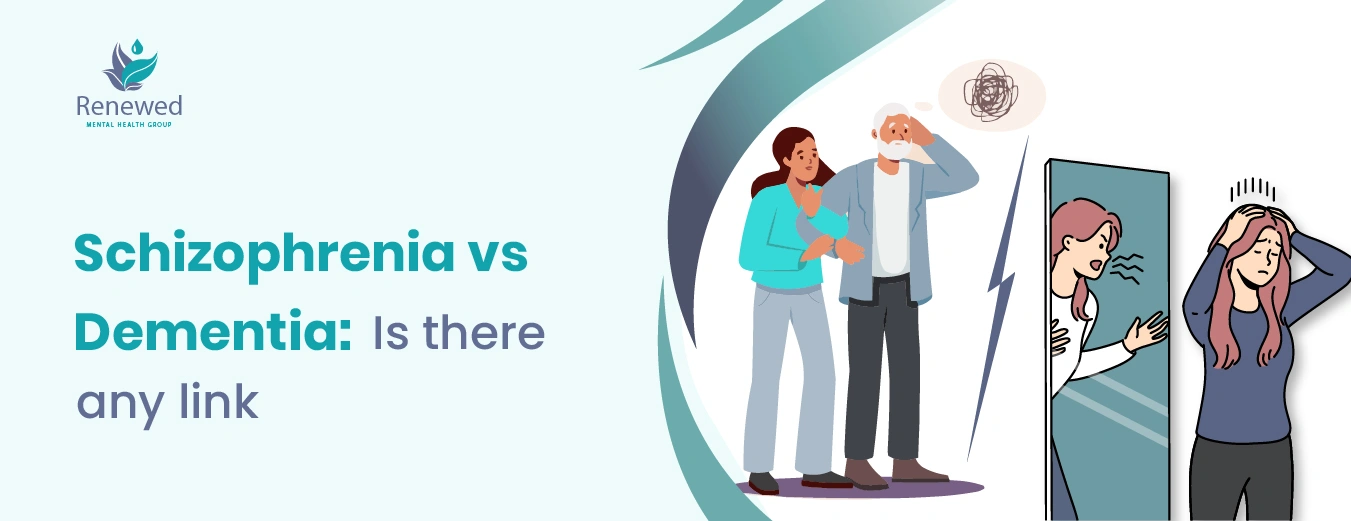 Schizophrenia vs Dementia Is there any link