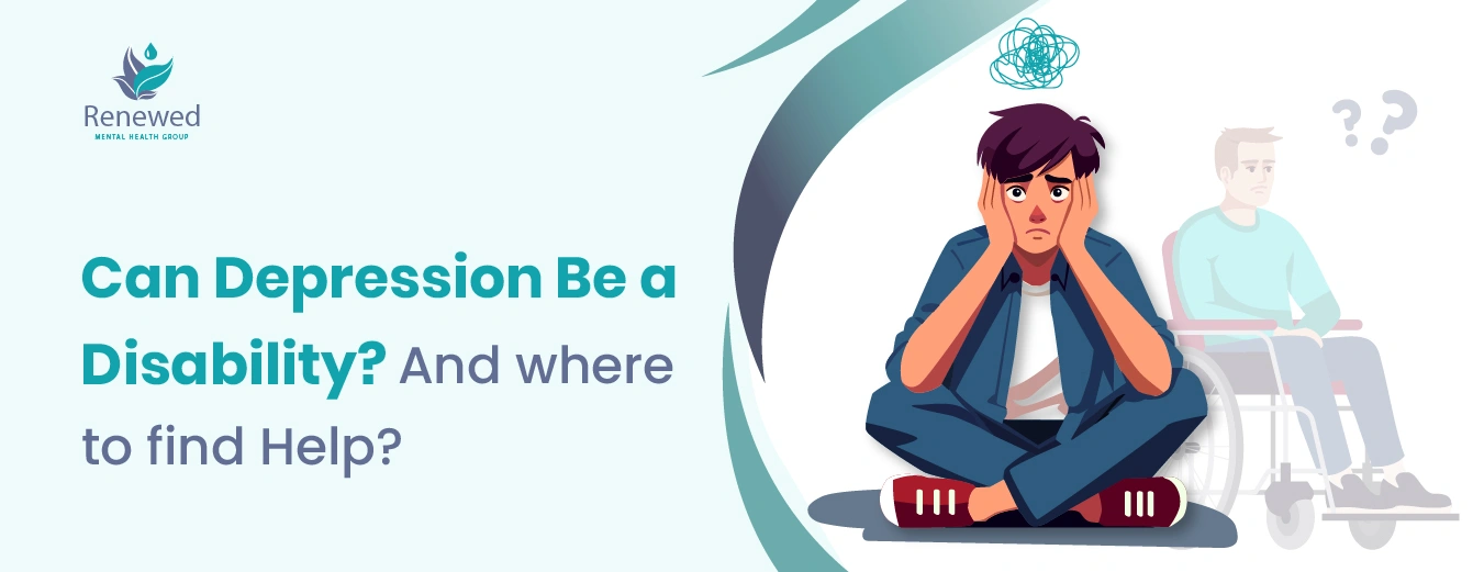 Can Depression Be a Disability And where to find Help