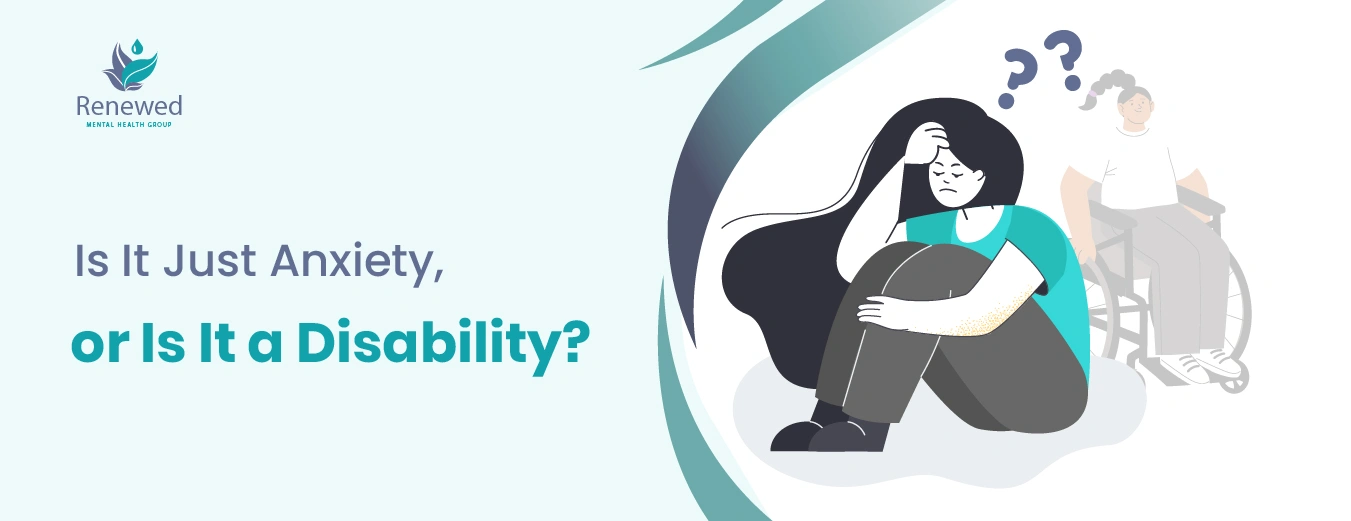 Is It Just Anxiety or Is It a Disability