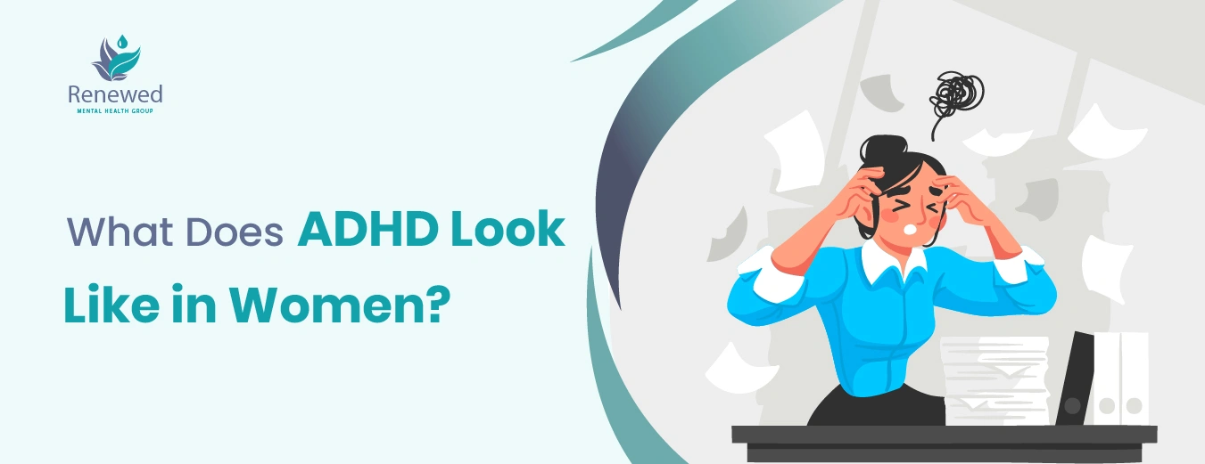 What Does ADHD Look Like in Women