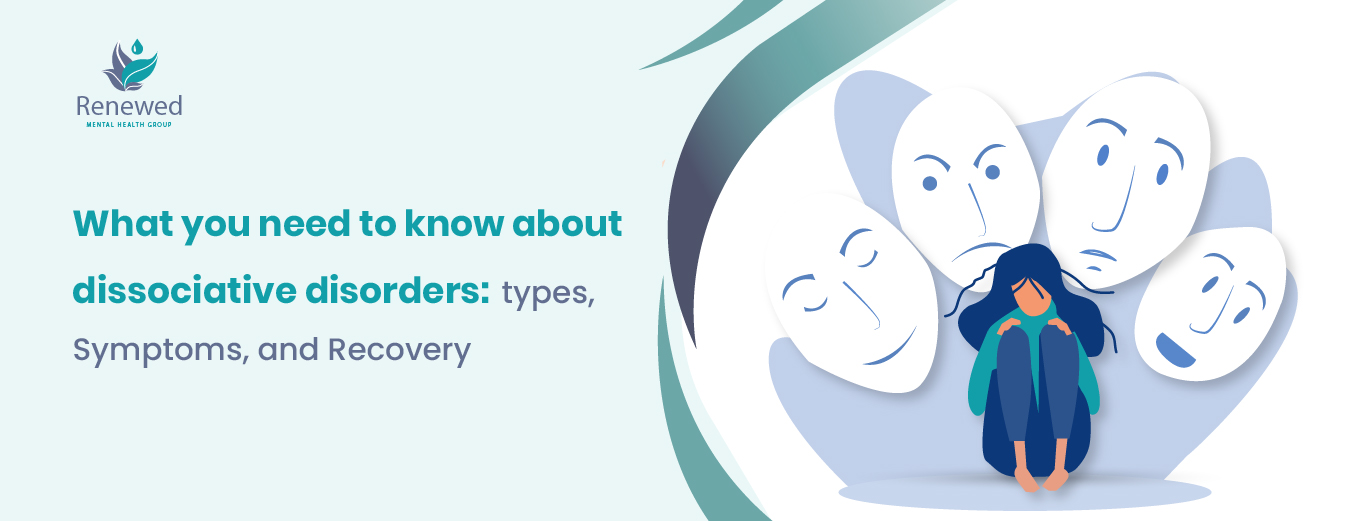 Dissociative Disorders Explained: Types, Symptoms, and Healing Process