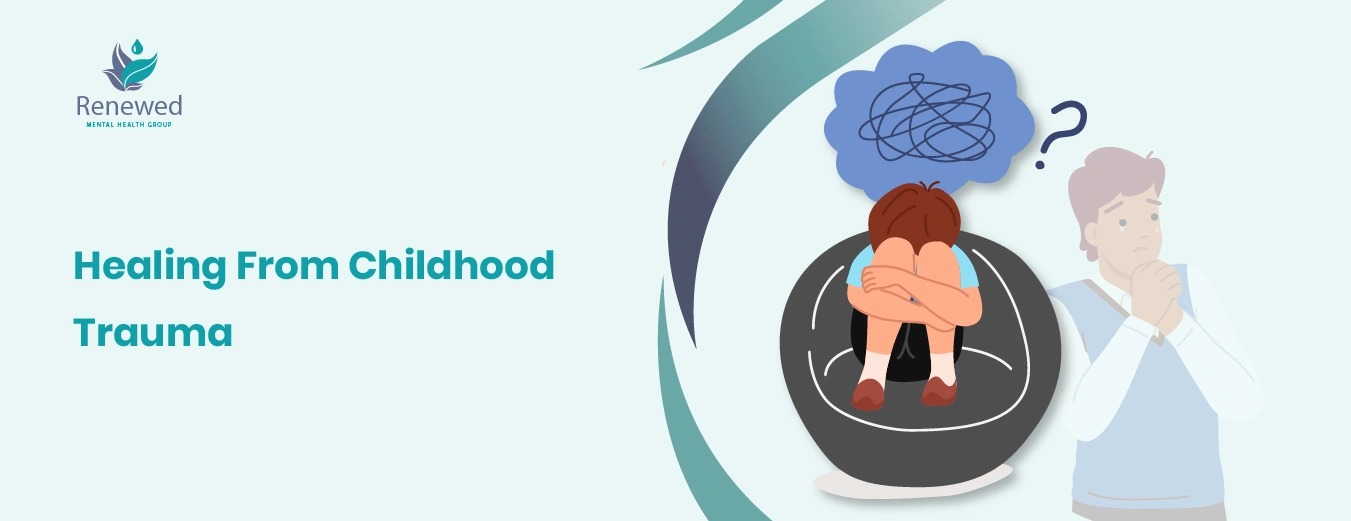 Healing From Childhood Trauma