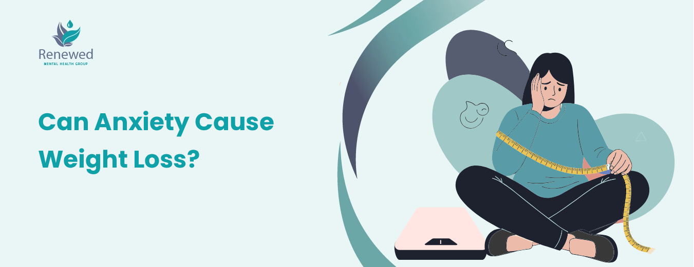 Anxiety Cause Weight Loss