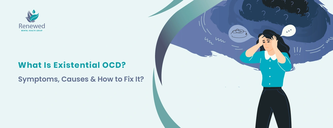 Existential OCD Symptoms, Causes and treatment